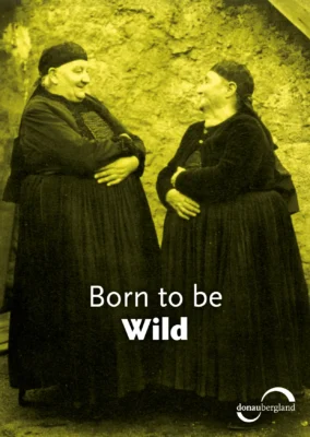 Born to be wild